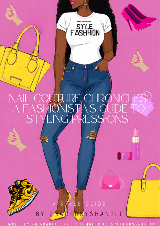 E-BOOK | Nail Couture Chronicles: A Fashionista's Guide to Styling Press-Ons ShadedbyShanell